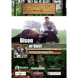 Outdoors with Eddie Brochin Bison or Bust Bow Hunt for the American Bison
