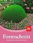 Formschnitt: Die besten Arten und die richtige Technik