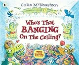 Who's that banging on the ceiling?