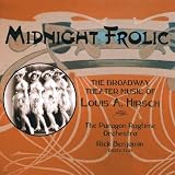 Midnight Frolic: The Broadway Theater Music of Louis A.Hirsch