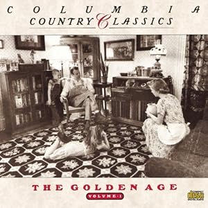 Various Artists - Columbia Country Classics, Vol. 1: The Golden Age