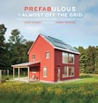 Prefabulous + Almost Off the Grid: Yo...