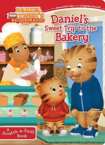 Daniel's Sweet Trip to the Bakery: A Scratch-&-Sniff Book (Daniel Tiger's Neighborhood)From Testa, Maggie (ADP)/ Fruchter, Jason (ILT)
