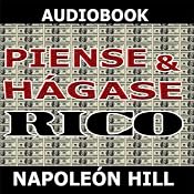 Piense y hagase rico [Think and Grow Rich] | [Napoleon Hill]