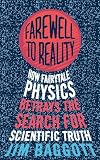 Farewell to Reality: How Fairytale Physics Betrays the Search for Scientific Truth
