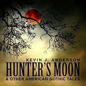 Hunter's Moon and Other American Gothic Tales | [Kevin J. Anderson]