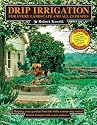 Drip Irrigation for Every Landscape and All Climates, 2nd edition