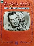 Buffalo Bob's Kids Are Kids Songbook