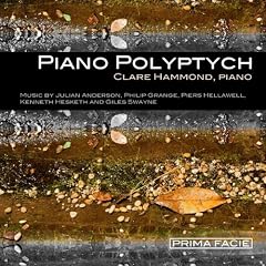 Piano Polyptych: Music By Julian Anderson, Philip Grange, Piers Hellawell etc.