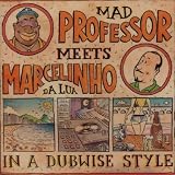 Music : The Mad Professor Meets Marcelinho: in a Dubwise Style