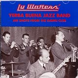 Lu Watters Yerba Buena Jazz Band: Air Shots from the Dawn Club