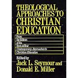 TheologicalApproachestoChristianEducation