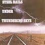 STEEL RAILS UNDER THUNDERING SKYS