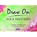 Draw on Your Emotions
