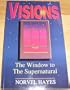 Visions: The Window to the Supernatural