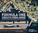 Formula One Circuits from Above: 28 Legendary Tracks in High-Definition Satellite Photography
