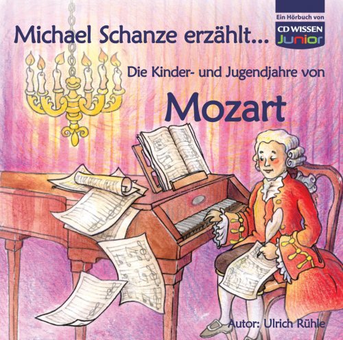 Wildschuetz CD WISSEN Junior - Michael Schanze erz&auml;hlt ... Die Kinder- und Jugendjahre von Mozart, 1 CD