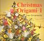 Christmas Origami, Vol. 1: Christmas Ornaments