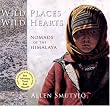 Wild Places, Wild Hearts: Nomads of the Himalaya