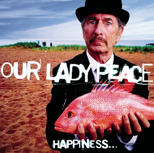 Our Lady Peace - Happiness… Is Not a Fish That You Can Catch - Zortam Music
