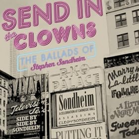 Send in the Clowns: The Ballads of Stephen Sondheim