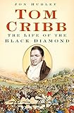 Tom Cribb : the life of the Black Diamond
