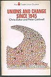Unions and change since 1945