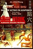 Authentic Shaolin Heritage: Dian Xue Shu (Dim Mak): Skill of Acting on Acupoints