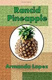 Rancid Pineapple