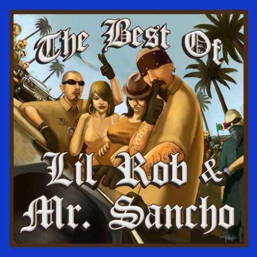 Best of Lil Rob & Mr. Sancho Super Mega Mix