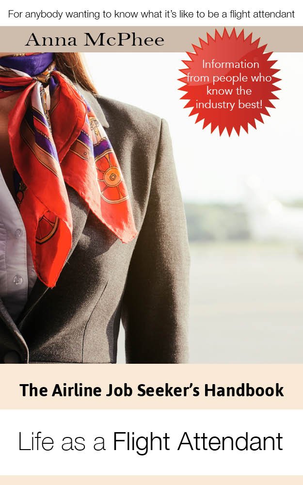 Life as a Flight Attendant (The Airline Jobseeker's Handbook Book ...