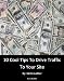 10 Cool Tips To Drive Traffic To Your Site