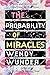 The Probability of Miracles