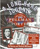 A Long Hard Journey:The Story of the Pullman Porter