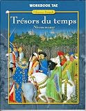 Tresors du Temps: Workbook-Teachers Edition (French Edition)