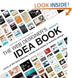The Web Designer's Idea Book, Volume 2: More of the Best Themes, Trends and Styles in Website Design