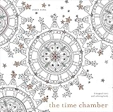 The Time Chamber: A Magical Story and Coloring Book (Time Adult Coloring Books)