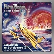 H&ouml;rbuch Menschheit am Scheideweg - Teil 2 (Perry Rhodan Silber Edition 80)