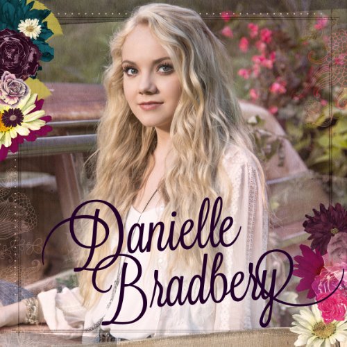 Danielle Bradbery - Danielle Bradbery (Deluxe Edition) - Zortam Music