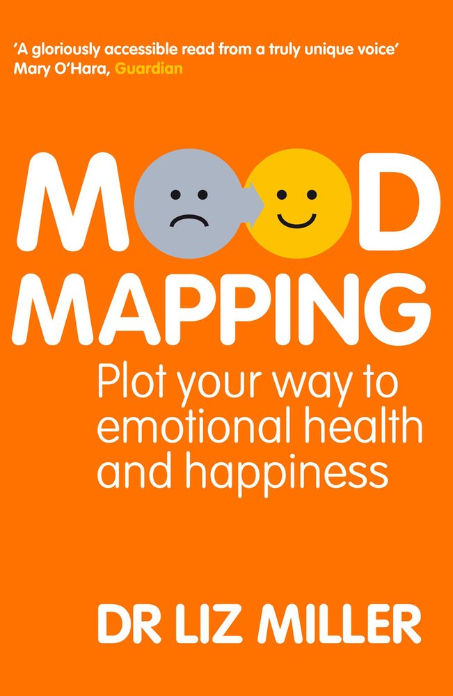 Mood Mapping: Plot Your Way to Emotional Health and Happiness: Dr ...