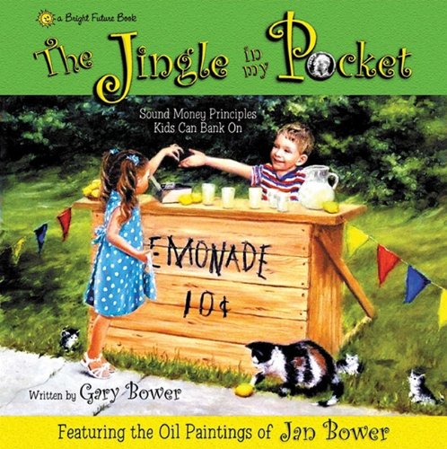 The Jingle in My Pocket: Sound Money Principals Kids Can Bank on (Bright Future Books)
