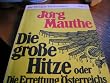 Die gro�e Hitze oder die Errettung �sterreichs durch den Legationsrat Dr. Tuzzi