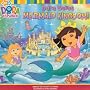 Dora Saves Mermaid Kingdom (Dora the Explorer)