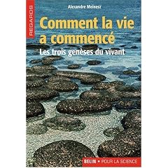 Comment la vie a commenc� : Les trois gen�ses du vivant