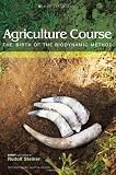 Agriculture Course: The Birth of the Biodynamic Method