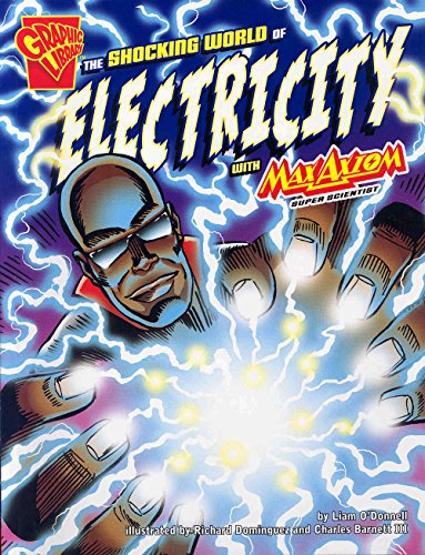 The Shocking World of Electricity with Max Axiom, Super Scientist (Graphic Science)