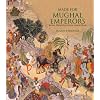 Made for Mughal Emperors: Royal Treasures from Hindustan