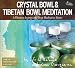 Crystal Bowl & Tibetan Bowl Meditation (Theta Meditation)
