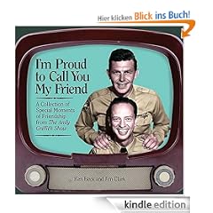 I'm Proud to Call You My Friend: A Collection of Special Moments of Friendship from The Andy Griffith Show