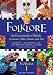Folklore: An Encyclopedia of Beliefs, Customs, Tales, Music, and Art (3 Volume Set)